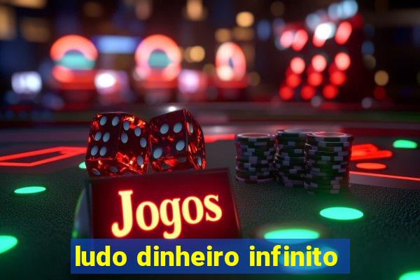 ludo dinheiro infinito